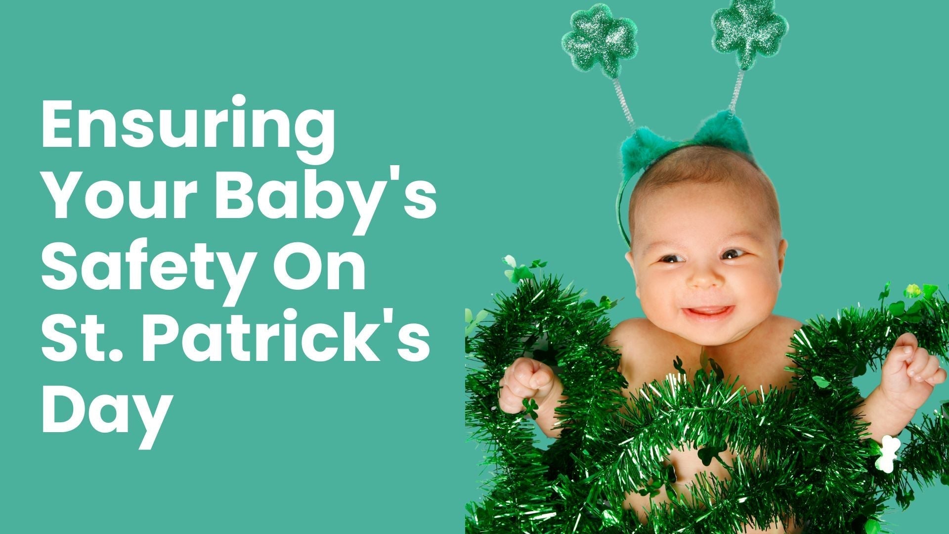 Ensuring Your Baby's Safety During St. Patrick's Day Celebrations - Babysense