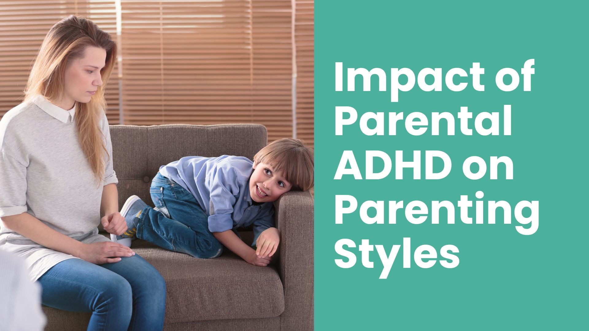 Impact of Parental ADHD on Parenting Styles and Child Outcomes - Babysense